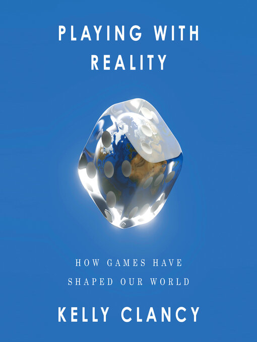 Title details for Playing with Reality by Kelly Clancy - Wait list